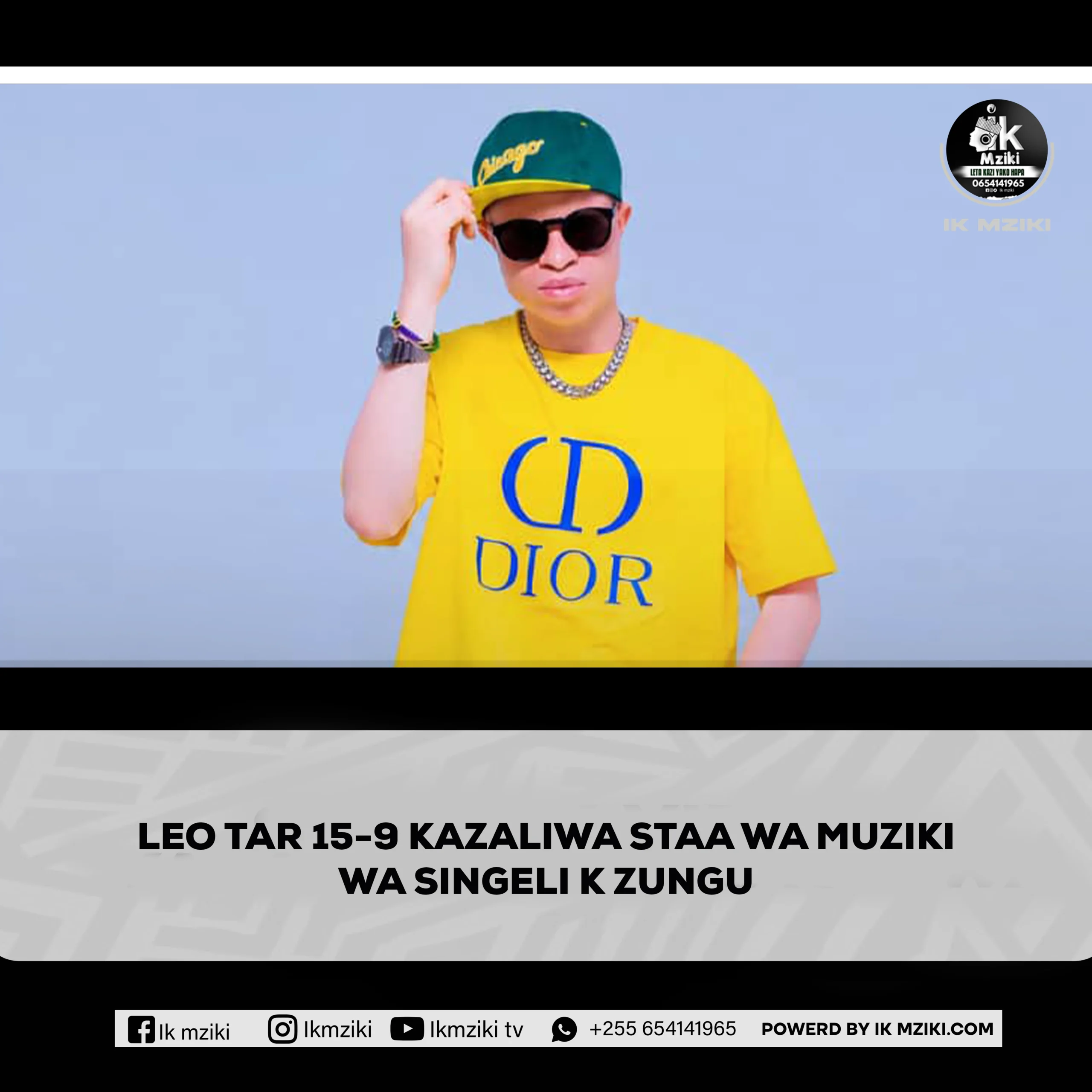 LEO TAR 15 MWEZI WA 9 KAZALIWA STAA WA MUZIKI WA SINGELI K ZUNGU