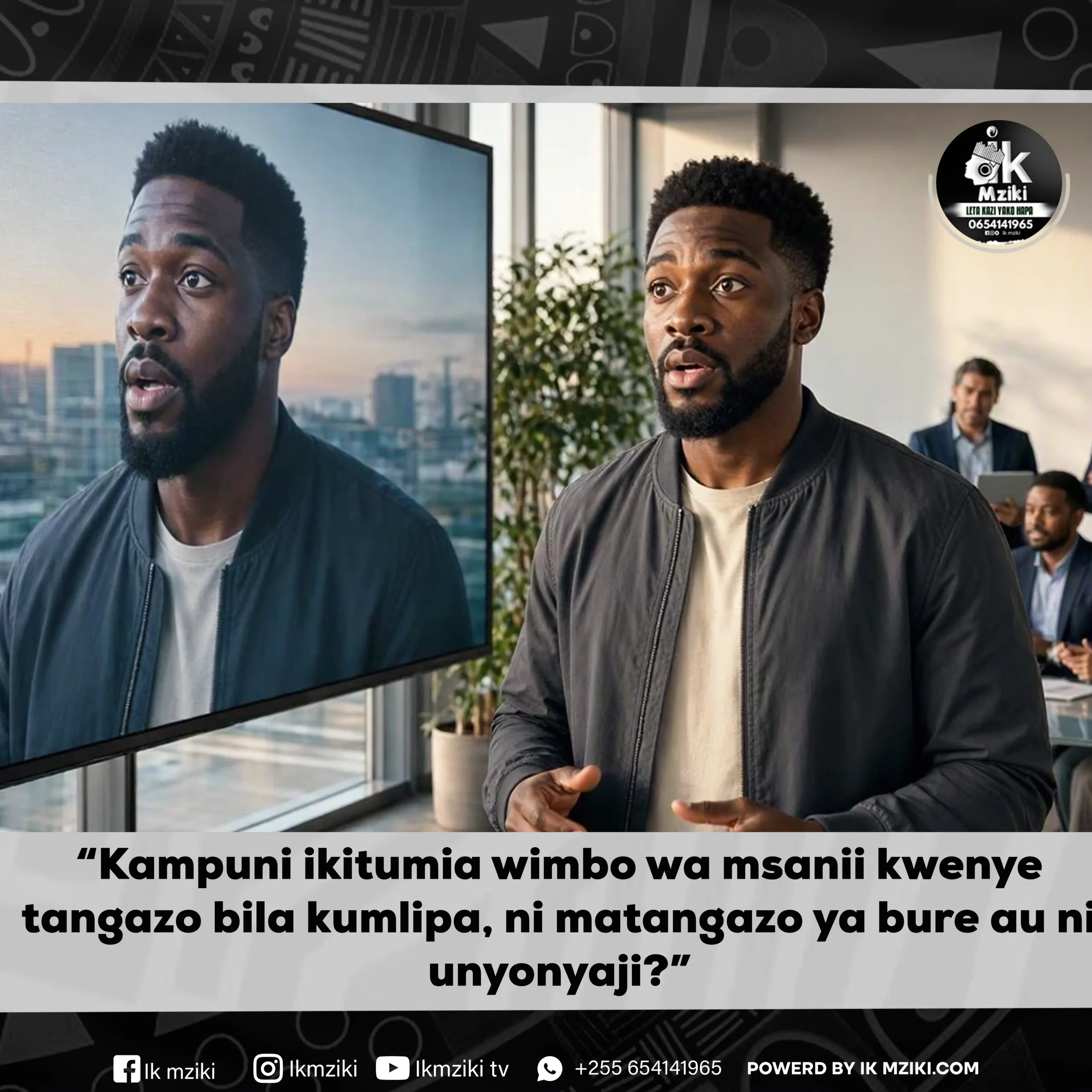 Kampuni ikitumia wimbo wa msanii kwenye tangazo bila kumlipa, ni matangazo ya bure au ni unyonyaji