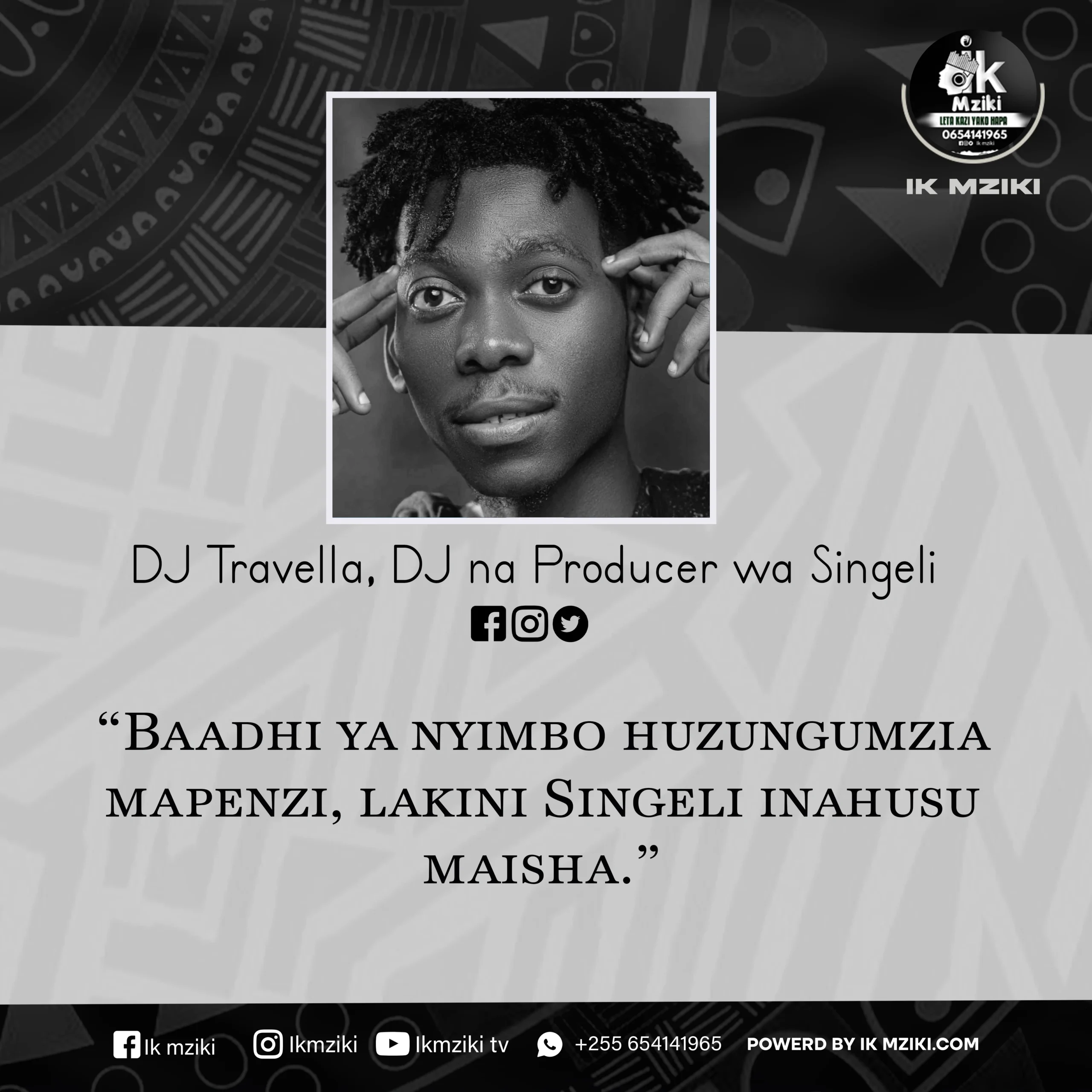 NUKUU YA LEO KUTOKA KWA DJ TRAVELLA KUHUSU MAISHA NA SINGELI